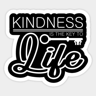 'Kindness Is The Key To Life' Radical Kindness Shirt Sticker